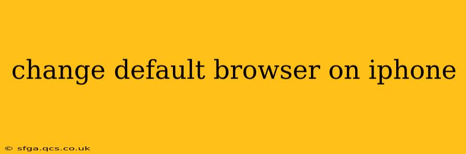change default browser on iphone