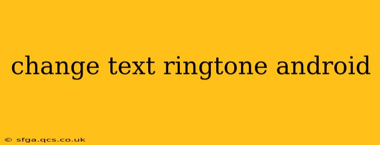 change text ringtone android