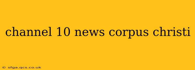 channel 10 news corpus christi