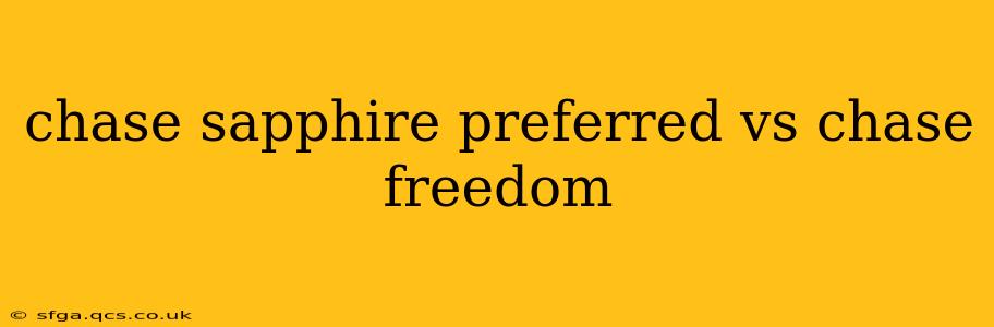 chase sapphire preferred vs chase freedom