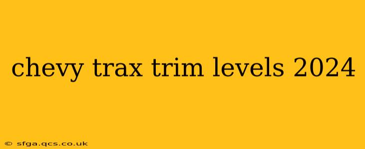 chevy trax trim levels 2024