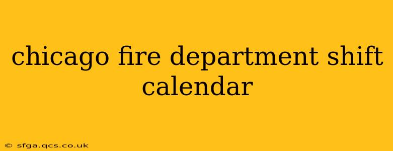 chicago fire department shift calendar