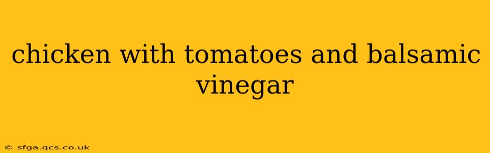 chicken with tomatoes and balsamic vinegar