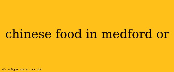 chinese food in medford or