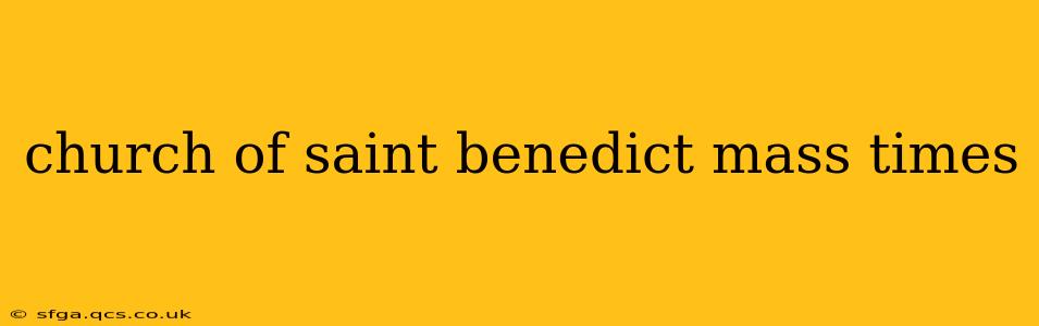 church of saint benedict mass times