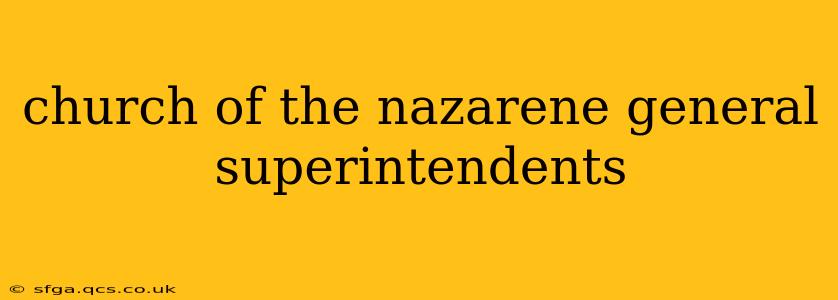 church of the nazarene general superintendents