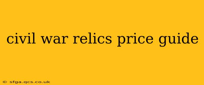 civil war relics price guide