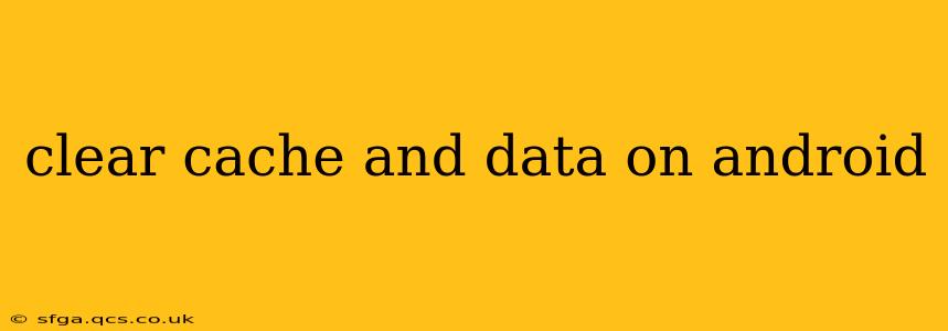 clear cache and data on android