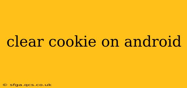 clear cookie on android