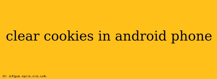 clear cookies in android phone