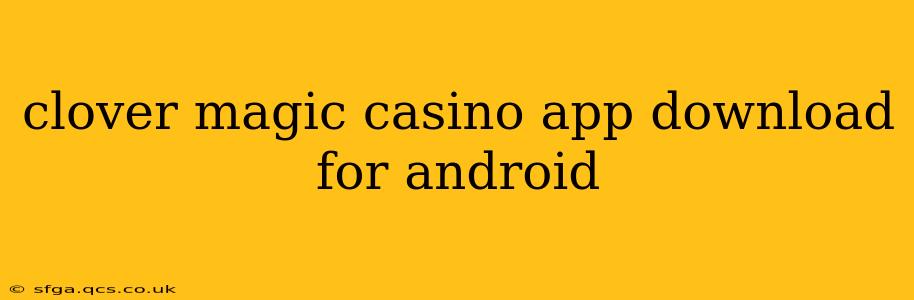 clover magic casino app download for android