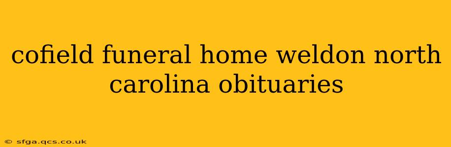 cofield funeral home weldon north carolina obituaries