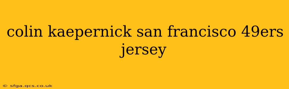 colin kaepernick san francisco 49ers jersey