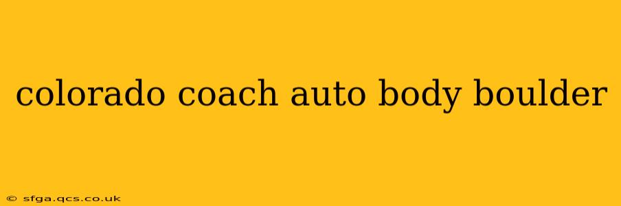 colorado coach auto body boulder