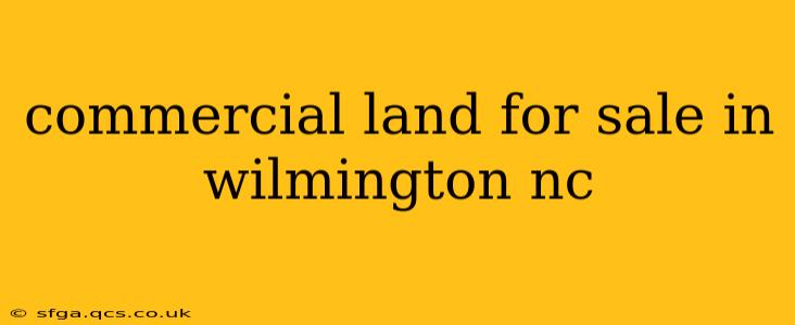 commercial land for sale in wilmington nc