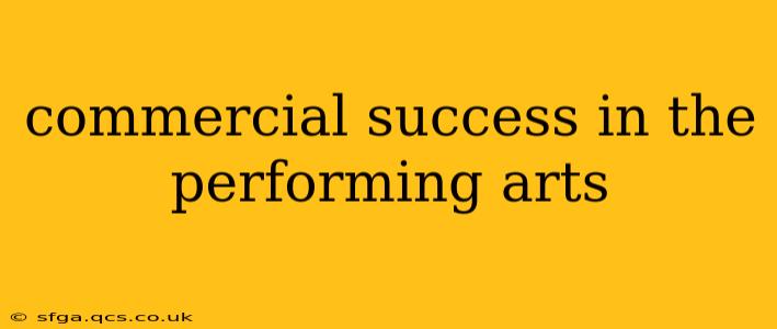 commercial success in the performing arts