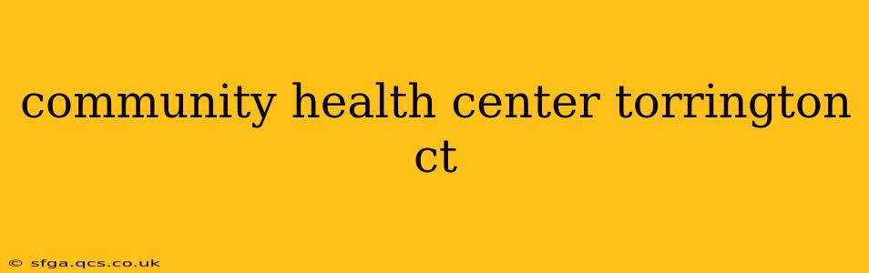 community health center torrington ct