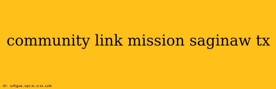 community link mission saginaw tx