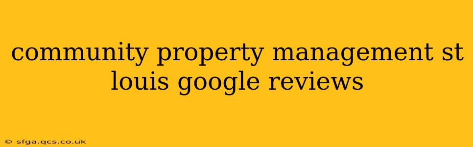 community property management st louis google reviews