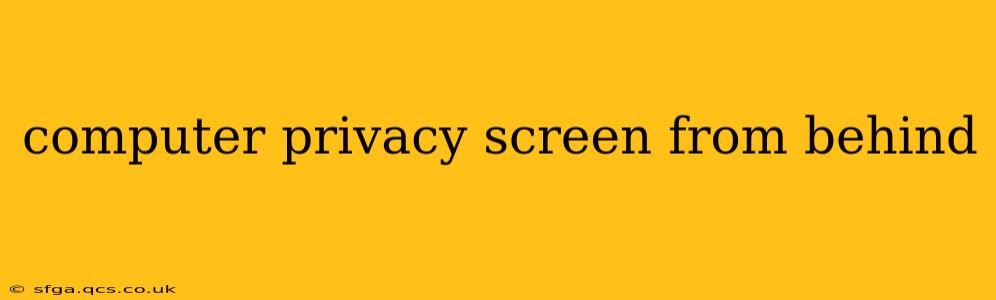 computer privacy screen from behind