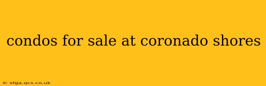 condos for sale at coronado shores