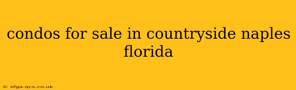 condos for sale in countryside naples florida