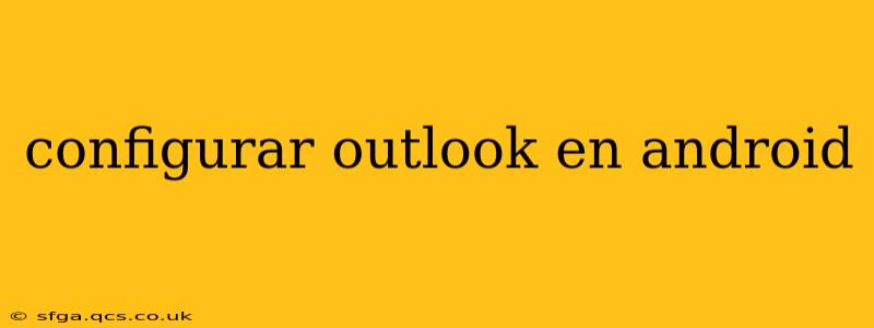 configurar outlook en android
