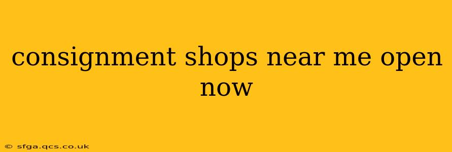 consignment shops near me open now