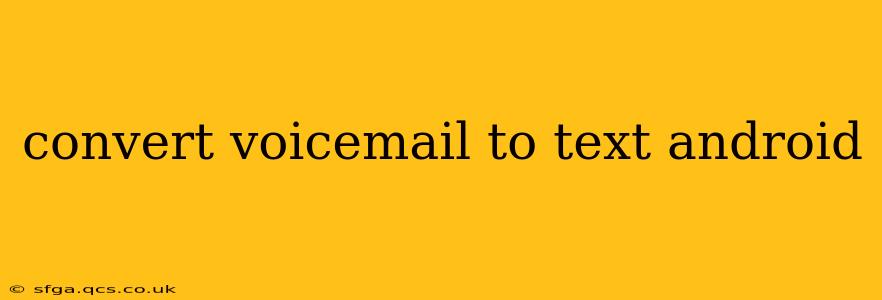 convert voicemail to text android