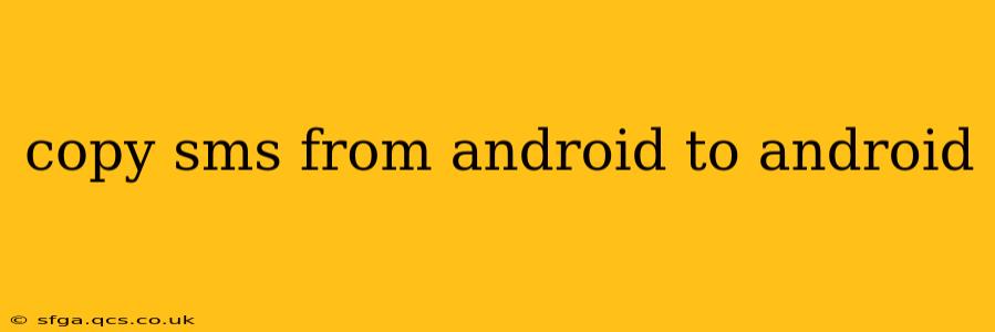 copy sms from android to android
