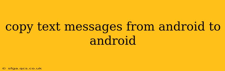 copy text messages from android to android