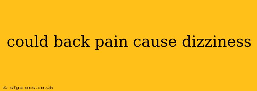 could back pain cause dizziness