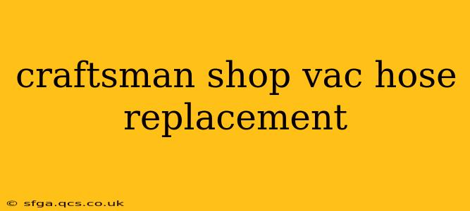 craftsman shop vac hose replacement