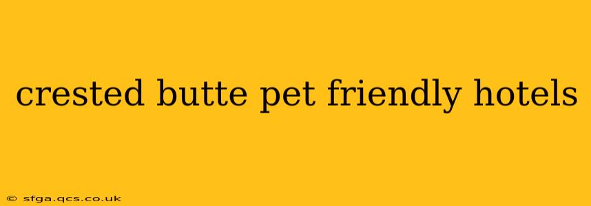crested butte pet friendly hotels