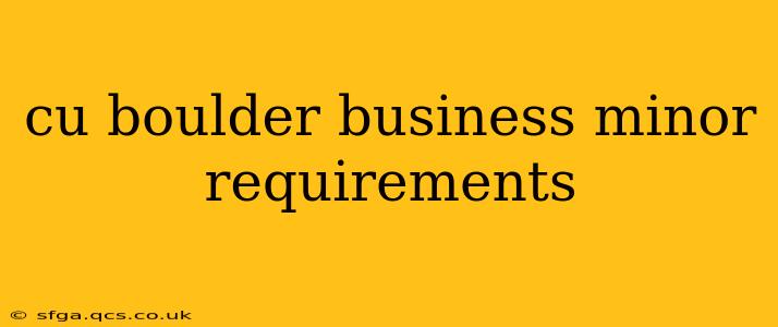 cu boulder business minor requirements
