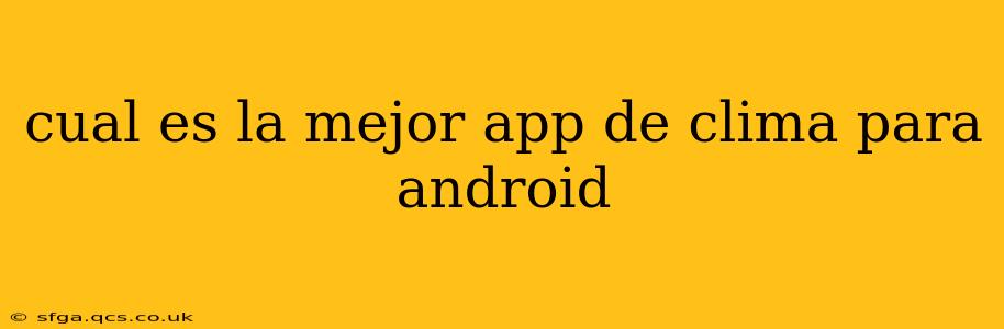 cual es la mejor app de clima para android