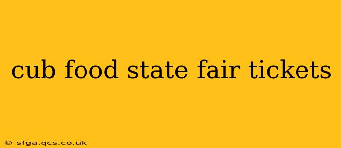 cub food state fair tickets