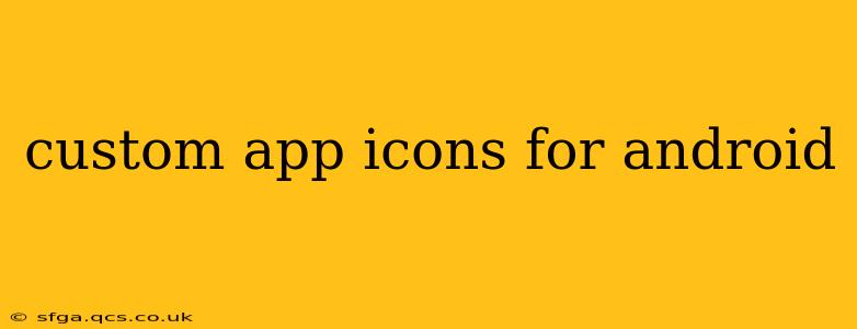 custom app icons for android