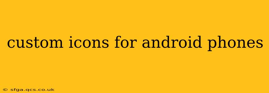custom icons for android phones