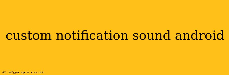 custom notification sound android