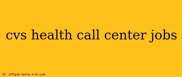cvs health call center jobs