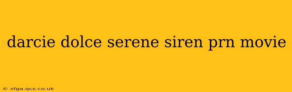 darcie dolce serene siren prn movie