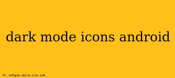 dark mode icons android