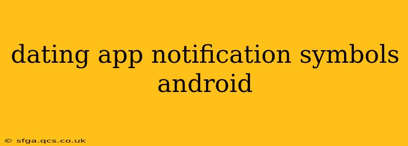 dating app notification symbols android