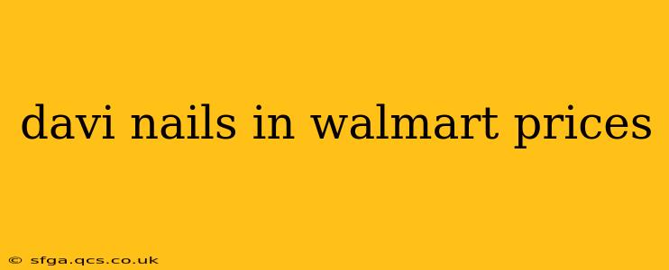 davi nails in walmart prices