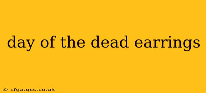 day of the dead earrings