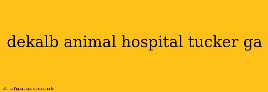 dekalb animal hospital tucker ga