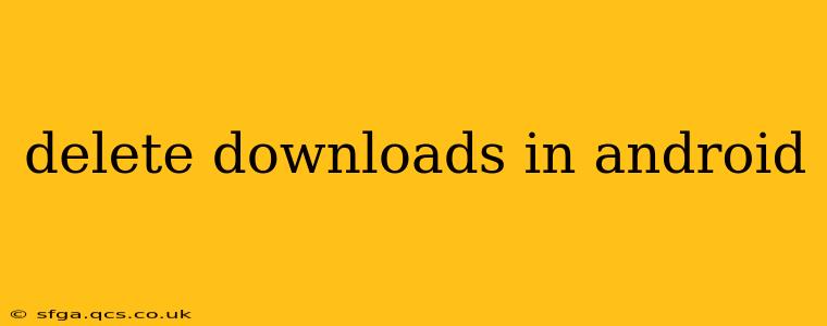 delete downloads in android