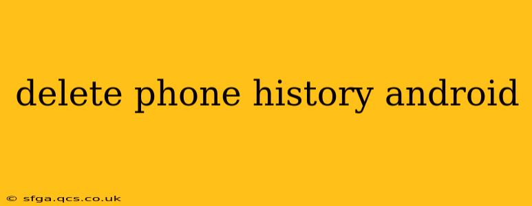 delete phone history android