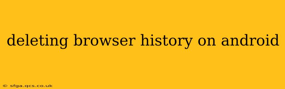 deleting browser history on android